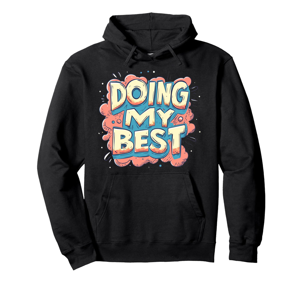 Doing My Best Self Care Hoodie - Aesthetic Graphic Men Women - T-Shirt, Sweatshirt, Hoodie