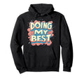 Doing My Best Self Care Hoodie - Aesthetic Graphic Men Women - T-Shirt, Sweatshirt, Hoodie