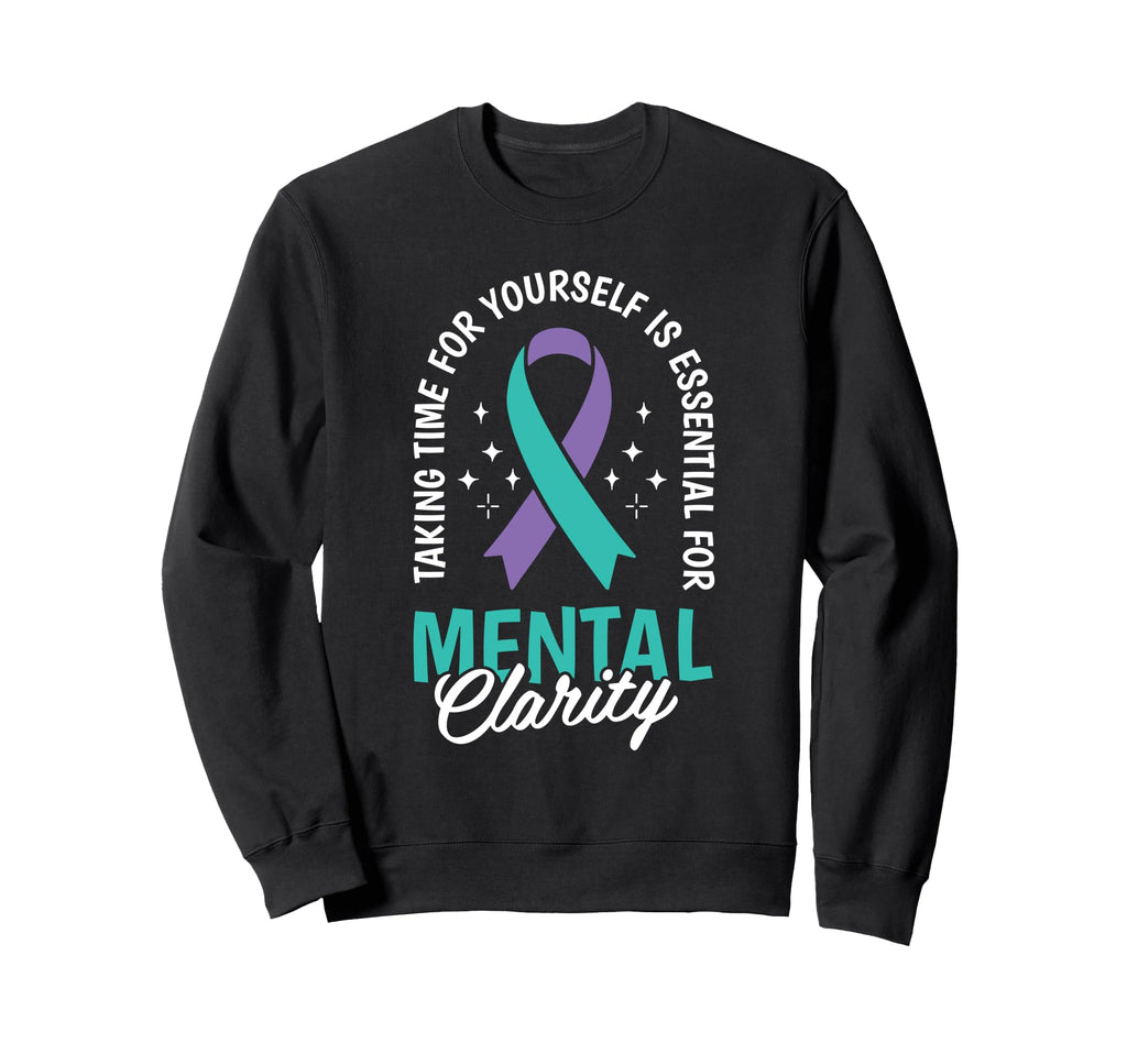 Taking Time Yourself Is Mental Health Sweatshirt - Streetwear Style Unisex - T-Shirt, Sweatshirt, Hoodie