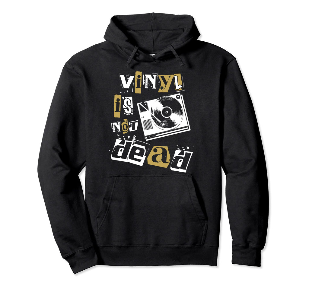Vinyl Is Not Dead Record Player Hoodie - Custom Art Print for Adults - T-Shirt, Sweatshirt, Hoodie