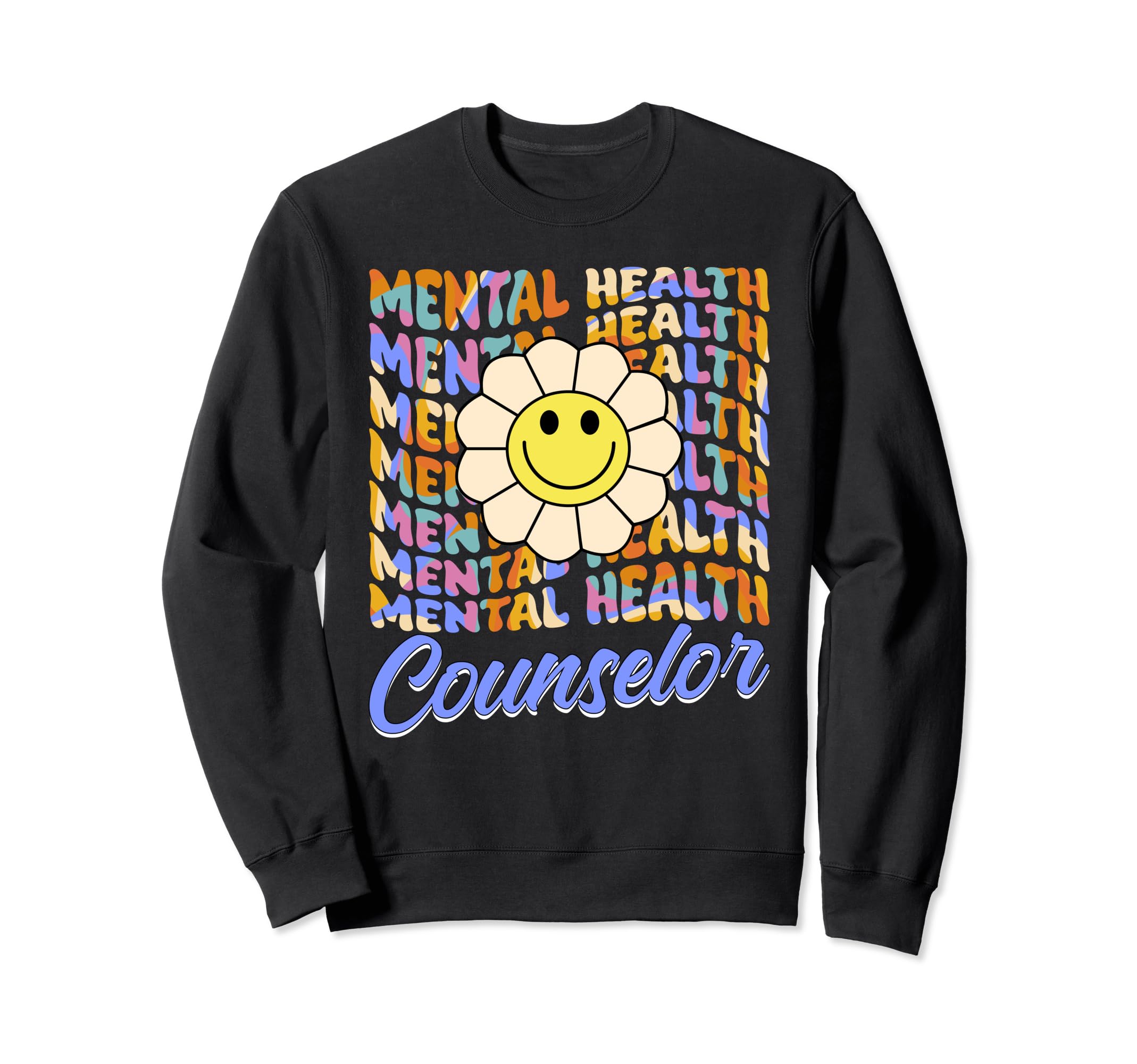 Sunflower Mental Health Counselor Sweatshirt - Trendy Graphic Unisex - T-Shirt, Sweatshirt, Hoodie