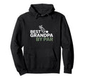 Funny Best Grandpa Par Golf Lover Hoodie - Unique Graphic Unisex - T-Shirt, Sweatshirt, Hoodie