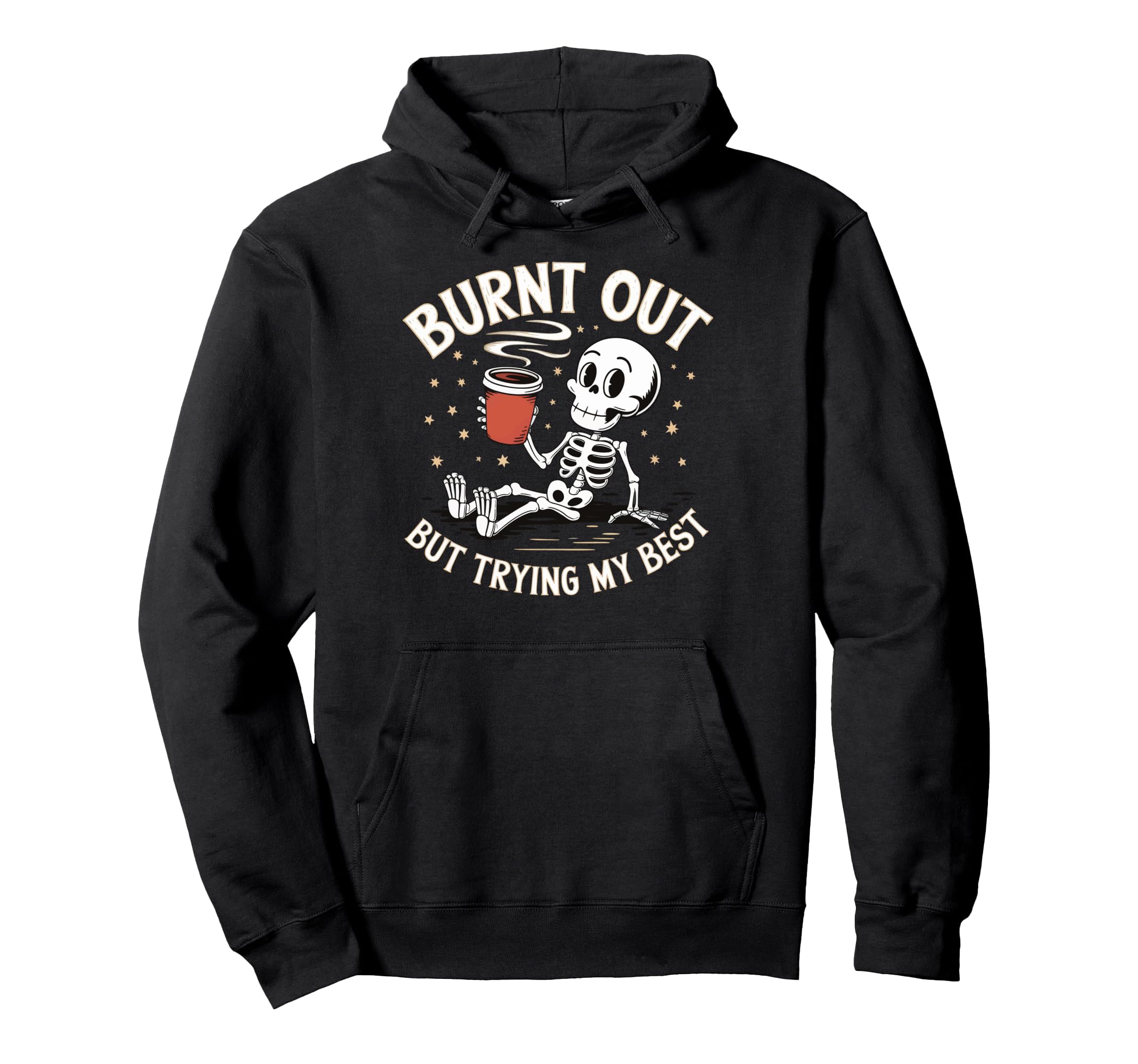 Burnt Out But Trying My Best Hoodie - Minimalist Print for Adults - T-Shirt, Sweatshirt, Hoodie