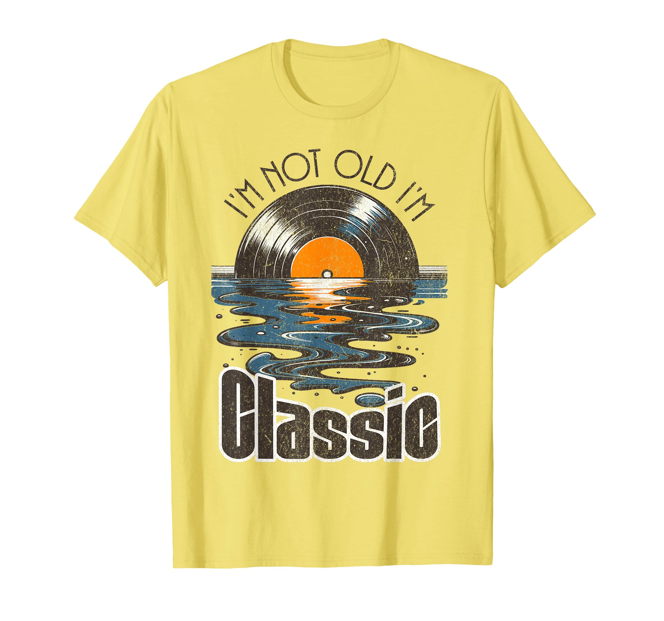 Im Not Old Im Vinyl Record Fathers Day T-Shirt - Fun Novelty Design Unisex - T-Shirt, Sweatshirt, Hoodie
