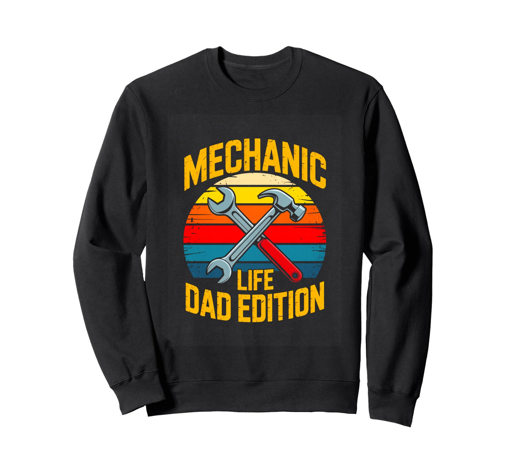 Mechanic Life Dad Auto Repair Dad Sweatshirt - Aesthetic Graphic Unisex - T-Shirt, Sweatshirt, Hoodie