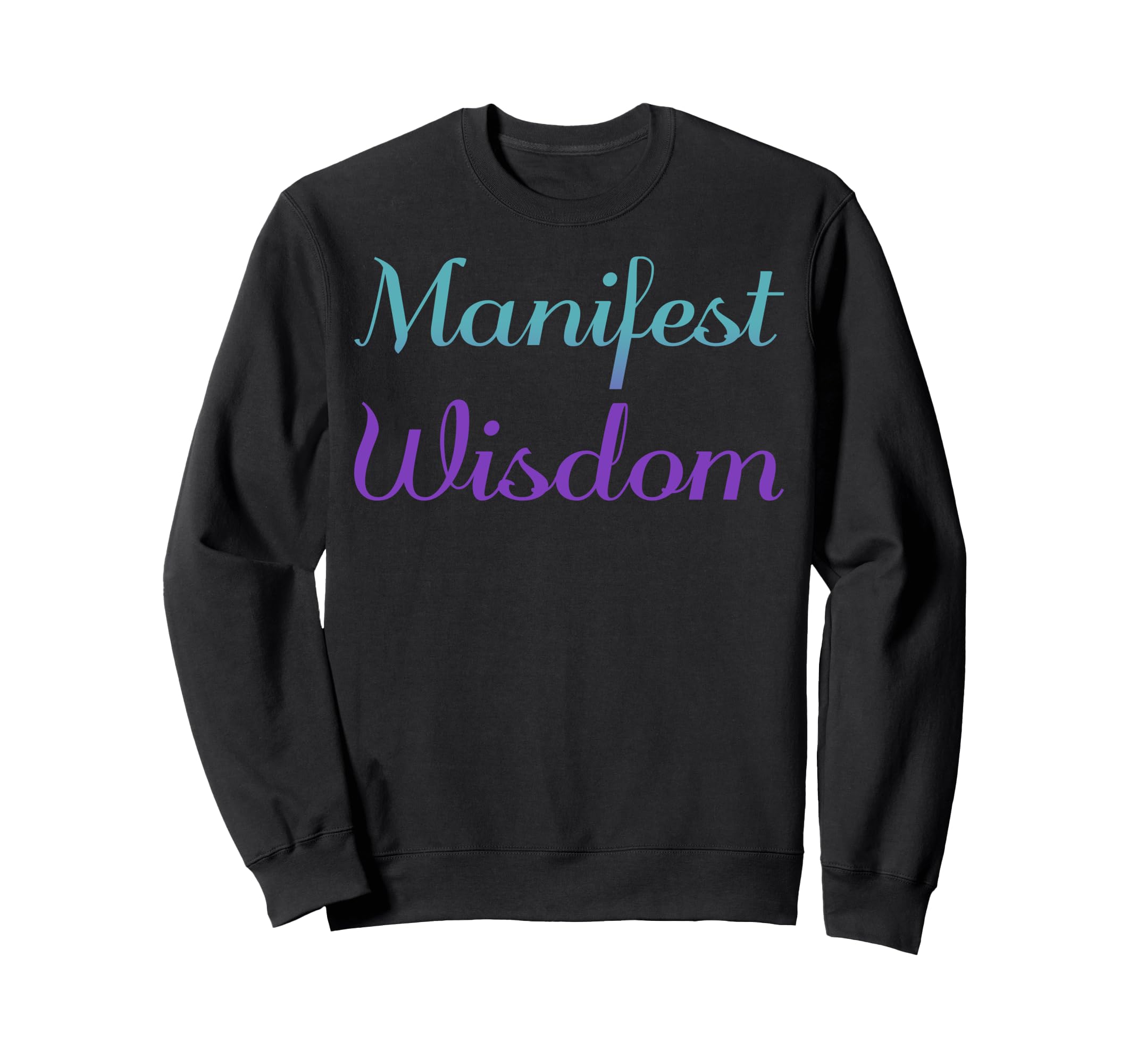 Manifest Wisdom Mental Health Sweatshirt - Trendy Graphic for Adults - T-Shirt, Sweatshirt, Hoodie
