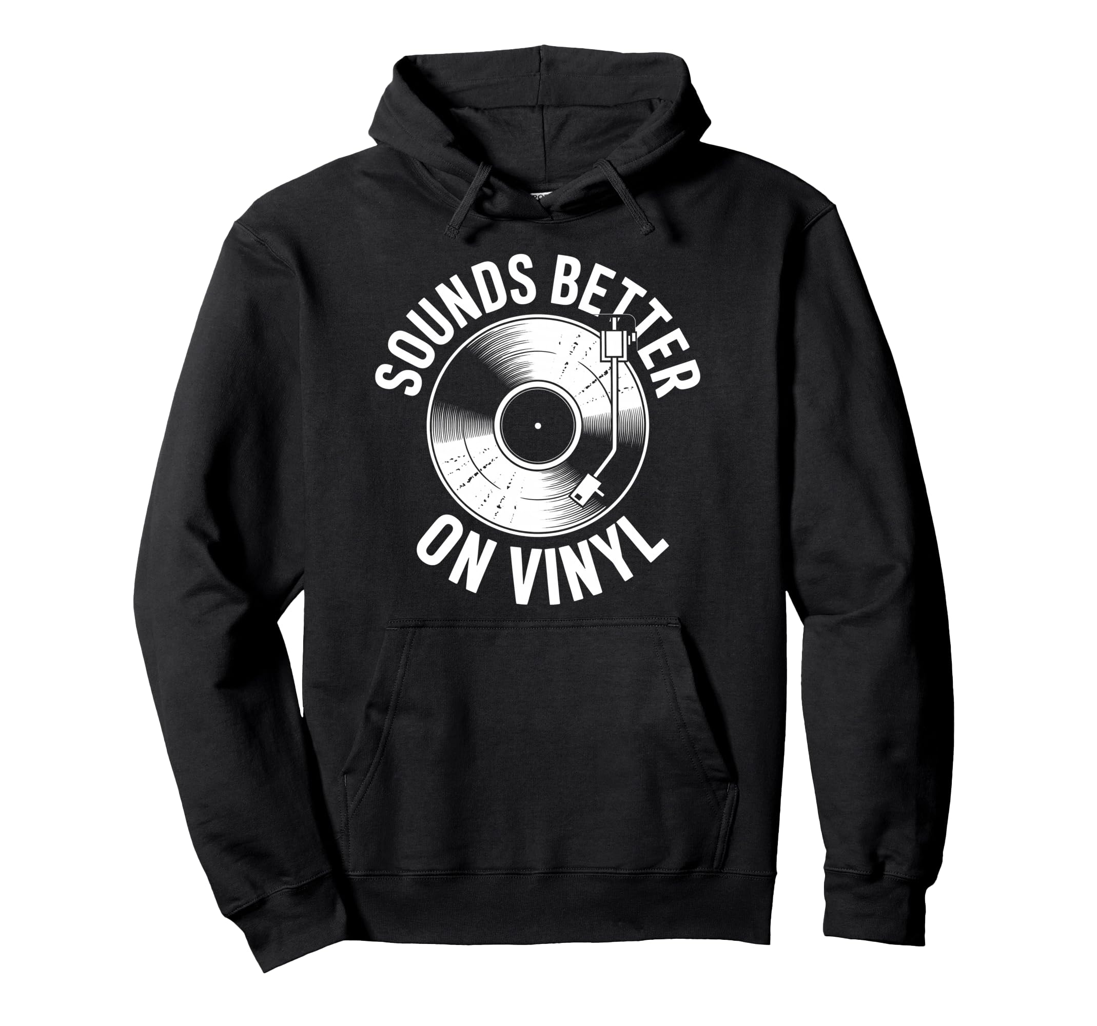 Sounds Better Vinyl Record Player Hoodie - Graphic Print for Adults - T-Shirt, Sweatshirt, Hoodie