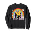 I Keep Going Daily Affirmations Sweatshirt - Novelty Apparel Men Women - T-Shirt, Sweatshirt, Hoodie