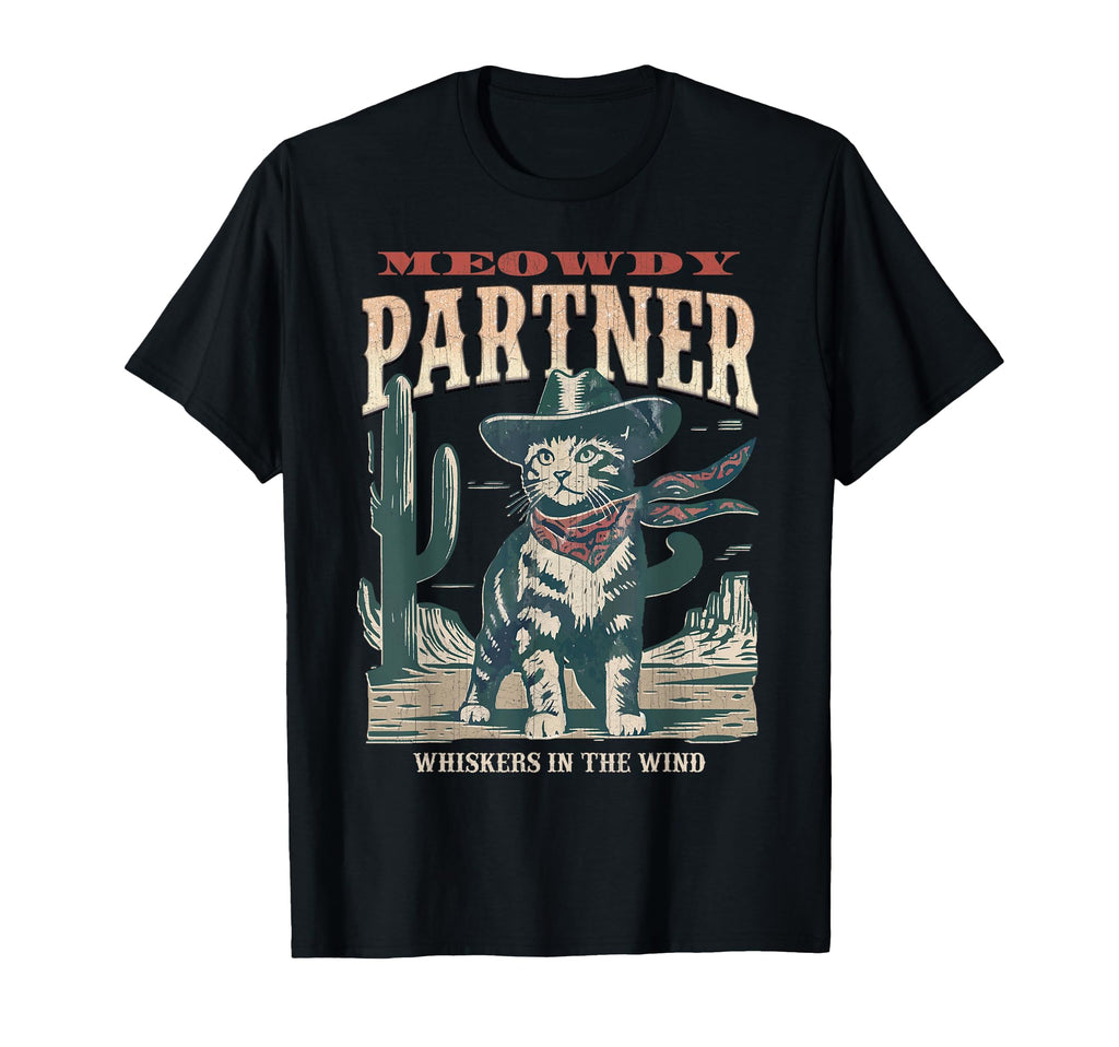 Meowdy Partner Cowboy Cat Western T-Shirt - Casual Everyday Wear Unisex - T-Shirt, Sweatshirt, Hoodie