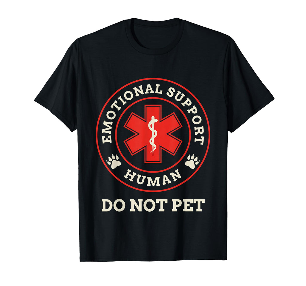 Emotional Support Human Do Not Pet T-Shirt - Custom Art Print Unisex - T-Shirt, Sweatshirt, Hoodie