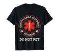 Emotional Support Human Do Not Pet T-Shirt - Custom Art Print Unisex - T-Shirt, Sweatshirt, Hoodie