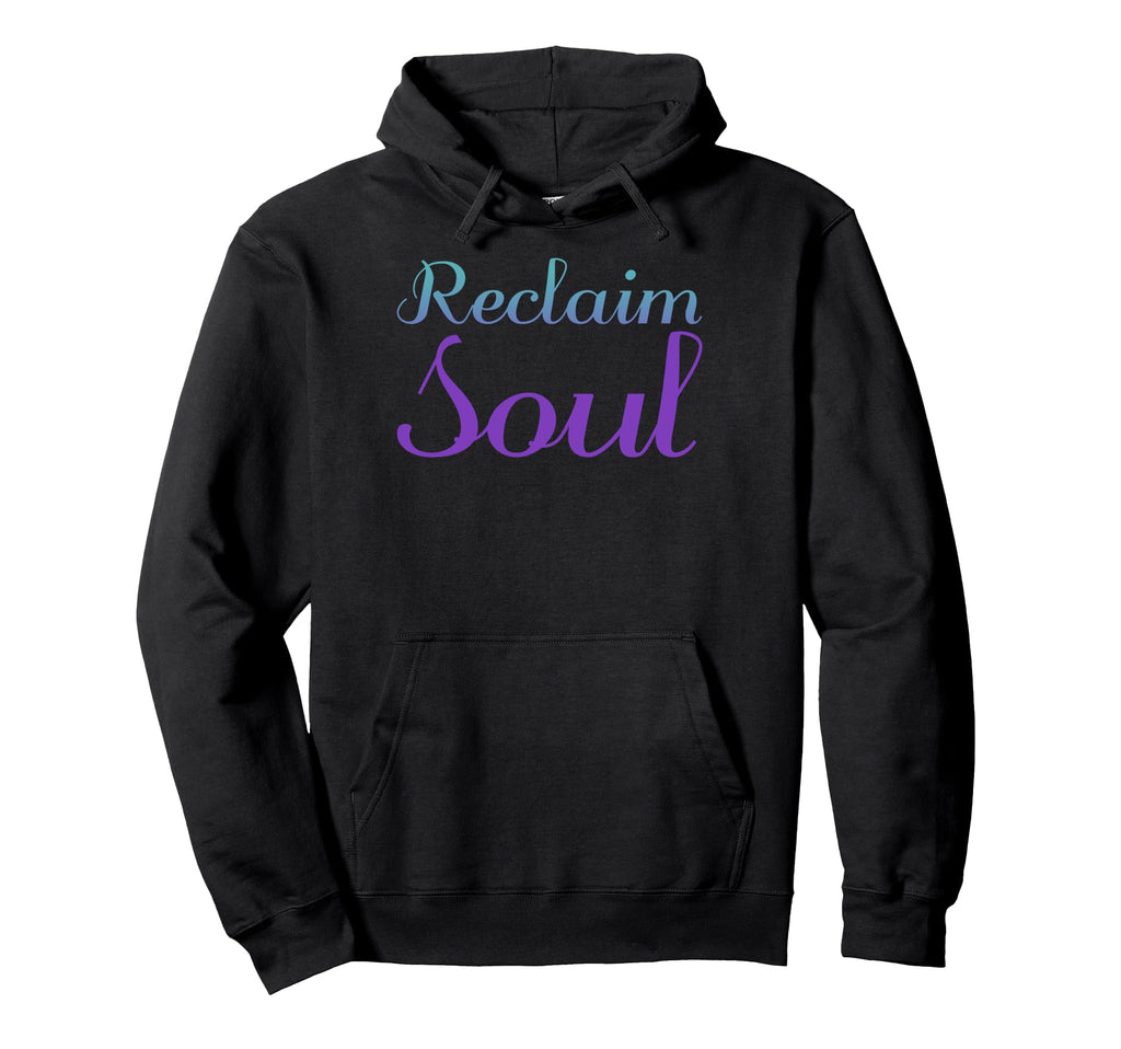 Reclaim Soul Mental Health Awareness Hoodie - Minimalist Print for Adults - T-Shirt, Sweatshirt, Hoodie