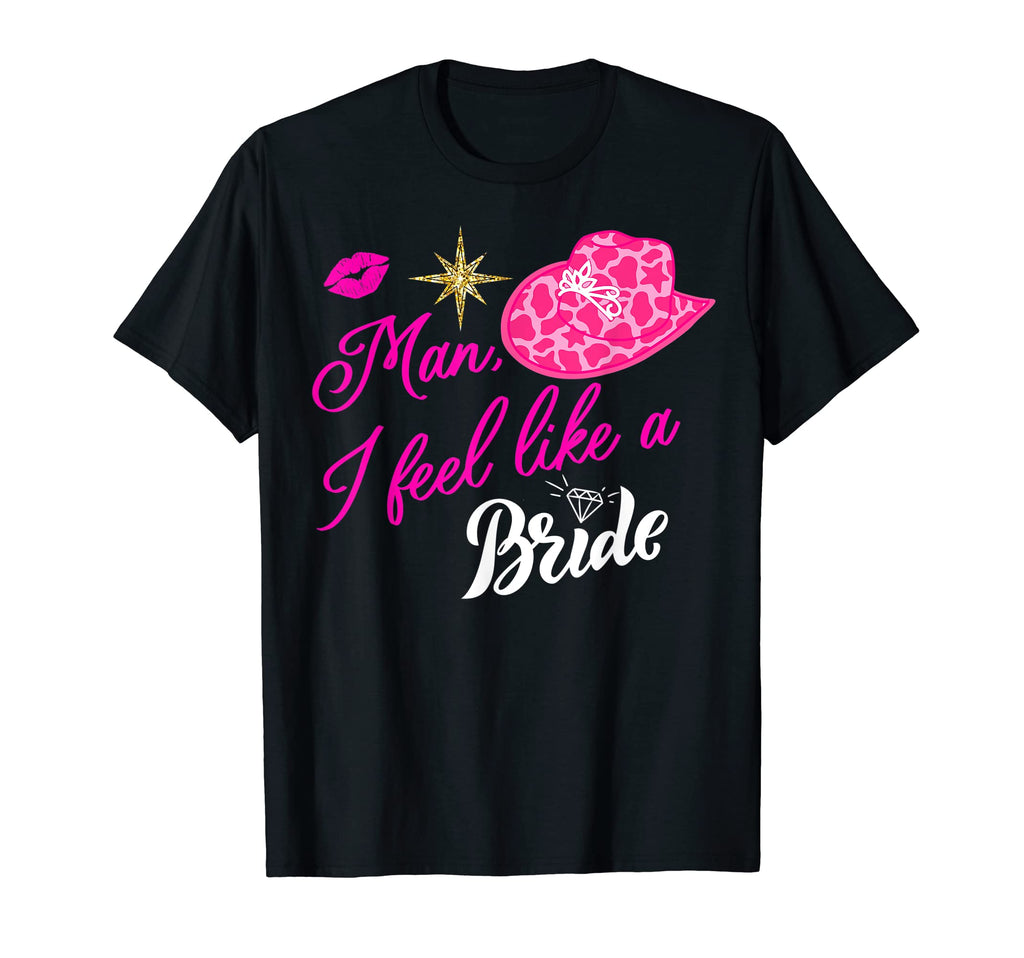 I Feel Like Bride Cowboy Hat Western Cowgirl T-Shirt - Graphic Print Unisex - T-Shirt, Sweatshirt, Hoodie