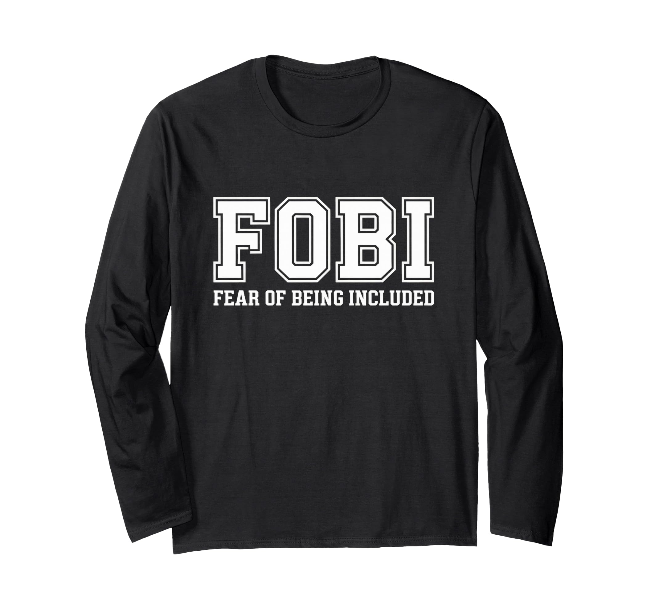 Fobi Fear Being Included Funny T-Shirt - Trendy Graphic Men Women - T-Shirt, Sweatshirt, Hoodie