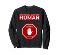 Emotional Support Human Working Funny Sweatshirt - Novelty Apparel Unisex - T-Shirt, Sweatshirt, Hoodie