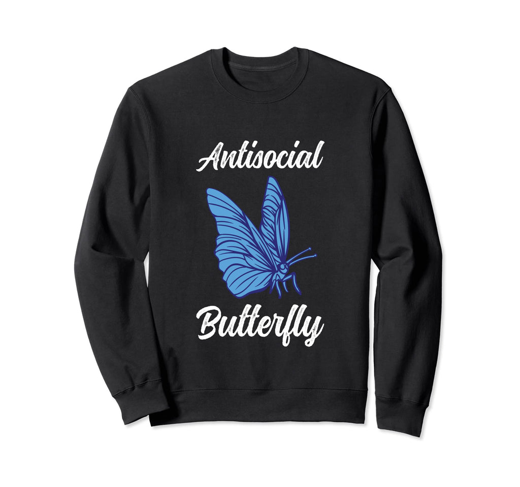 Antisocial Butterfly Funny Introvert Sweatshirt - Trendy Graphic for Adults - T-Shirt, Sweatshirt, Hoodie