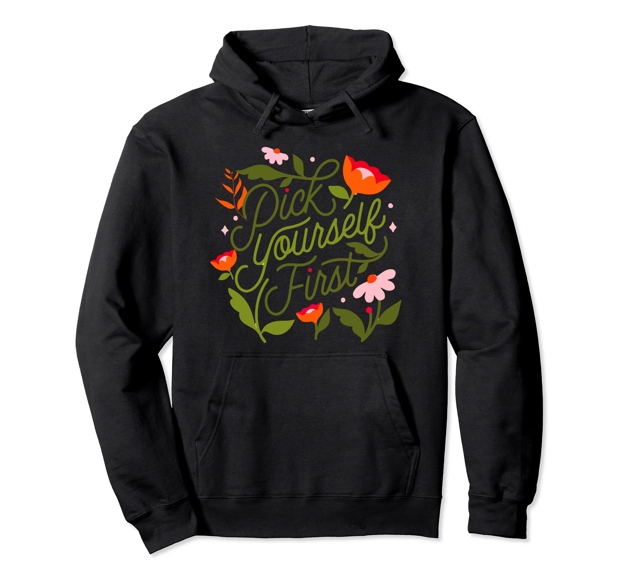 Pick Yourself First Self Love Self Care Hoodie - Trendy Graphic Unisex - T-Shirt, Sweatshirt, Hoodie