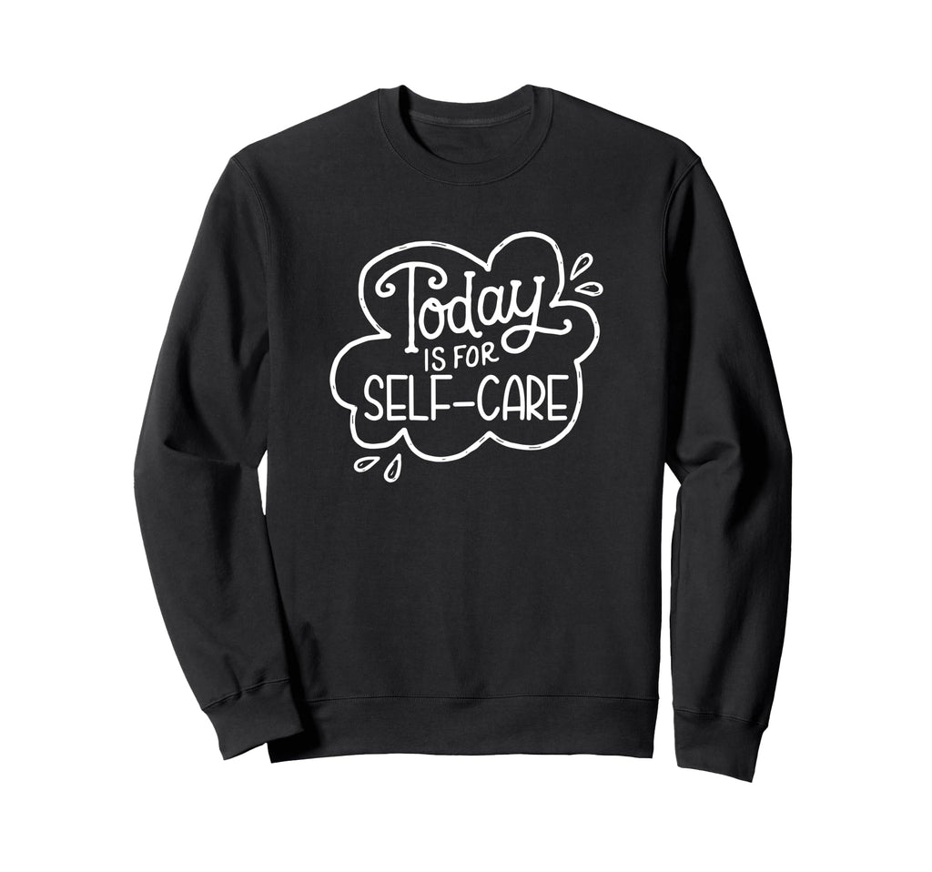 Mindful Self Care Inspirational Sweatshirt - Unique Graphic Men Women - T-Shirt, Sweatshirt, Hoodie
