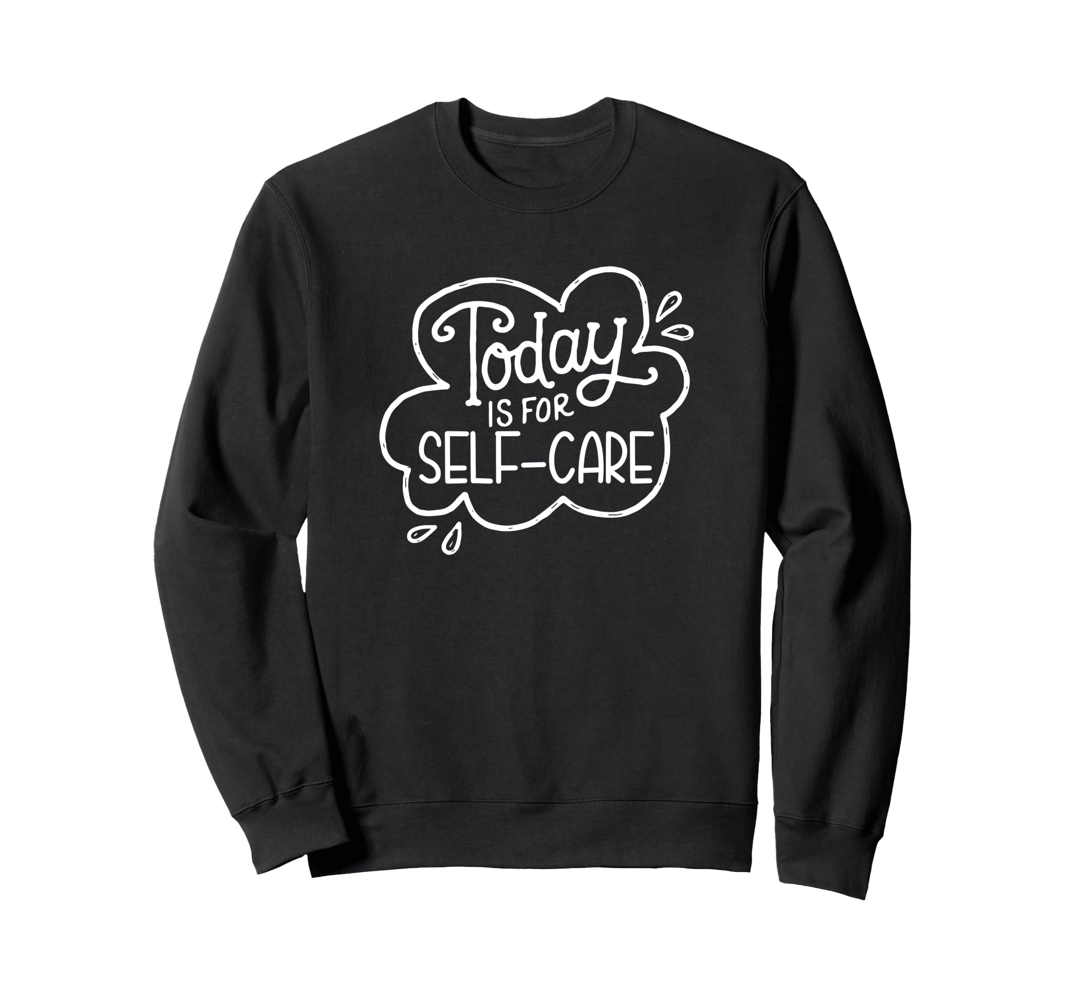 Mindful Self Care Inspirational Sweatshirt - Unique Graphic Men Women - T-Shirt, Sweatshirt, Hoodie