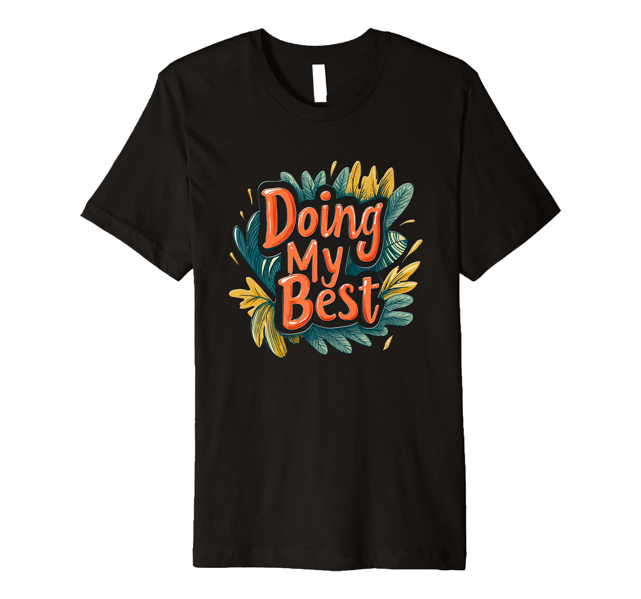 Doing My Best Self Care T-Shirt - Graphic Print Men Women - T-Shirt, Sweatshirt, Hoodie
