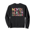Mental Health Counselor Groovy Mental Sweatshirt - Graphic Print Unisex - T-Shirt, Sweatshirt, Hoodie