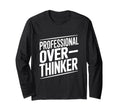 Professional Overthinker Funny Anxiety T-Shirt - Custom Art Print Men Women - T-Shirt, Sweatshirt, Hoodie
