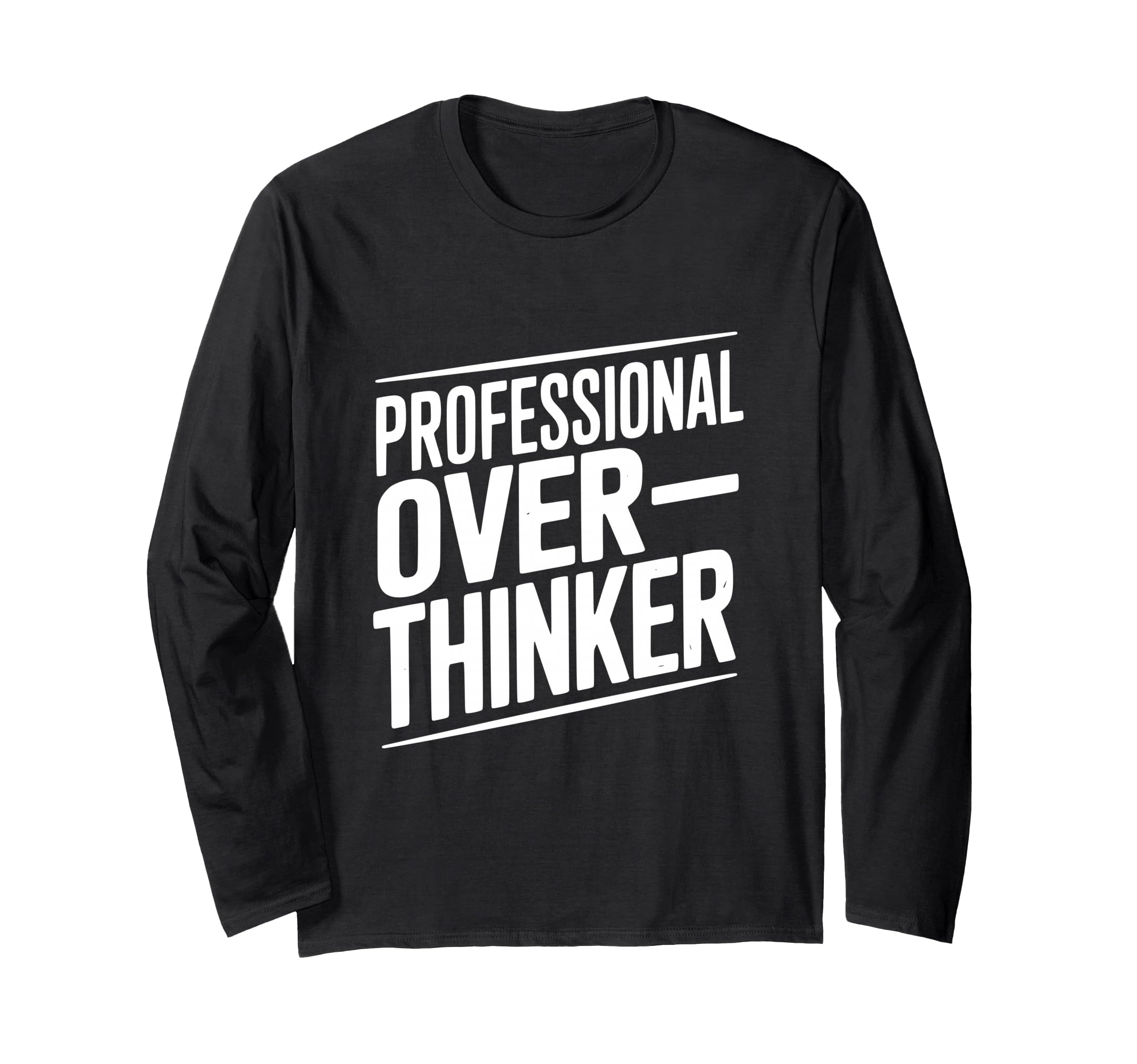 Professional Overthinker Funny Anxiety T-Shirt - Custom Art Print Men Women - T-Shirt, Sweatshirt, Hoodie