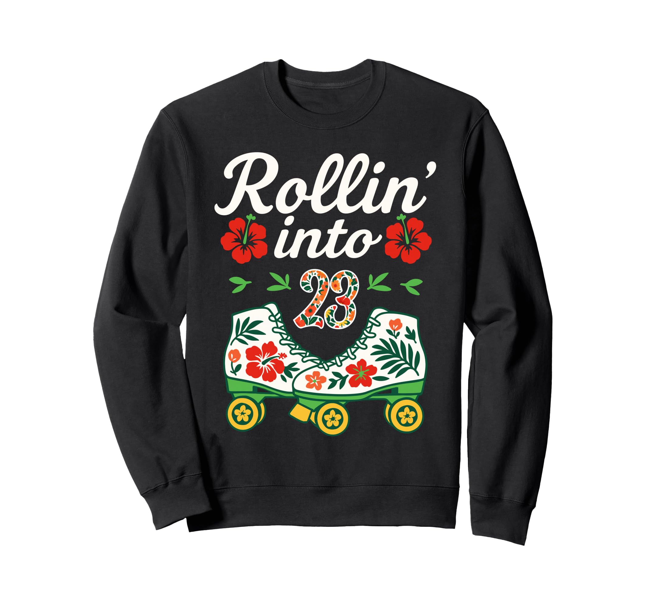 Roller Skate Floral Rollin Into 23 Sweatshirt - Minimalist Print Men Women - T-Shirt, Sweatshirt, Hoodie