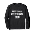 Funny Overthinkers Exclusive Casual T-Shirt - Aesthetic Graphic for Adults - T-Shirt, Sweatshirt, Hoodie