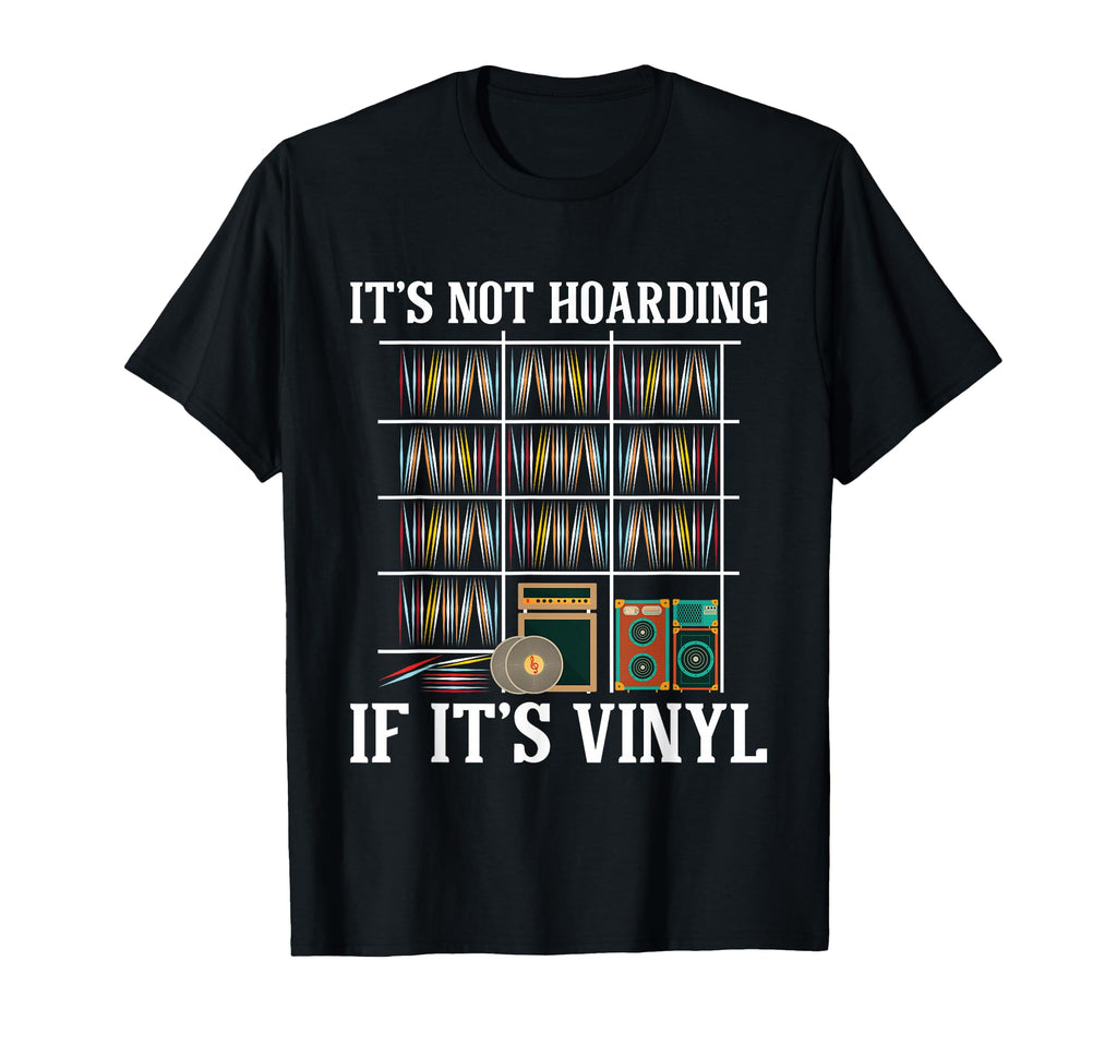 Its Not Hoarding If Its Vinyl Vinyl T-Shirt - Aesthetic Graphic Unisex - T-Shirt, Sweatshirt, Hoodie
