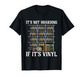 Its Not Hoarding If Its Vinyl Vinyl T-Shirt - Aesthetic Graphic Unisex - T-Shirt, Sweatshirt, Hoodie