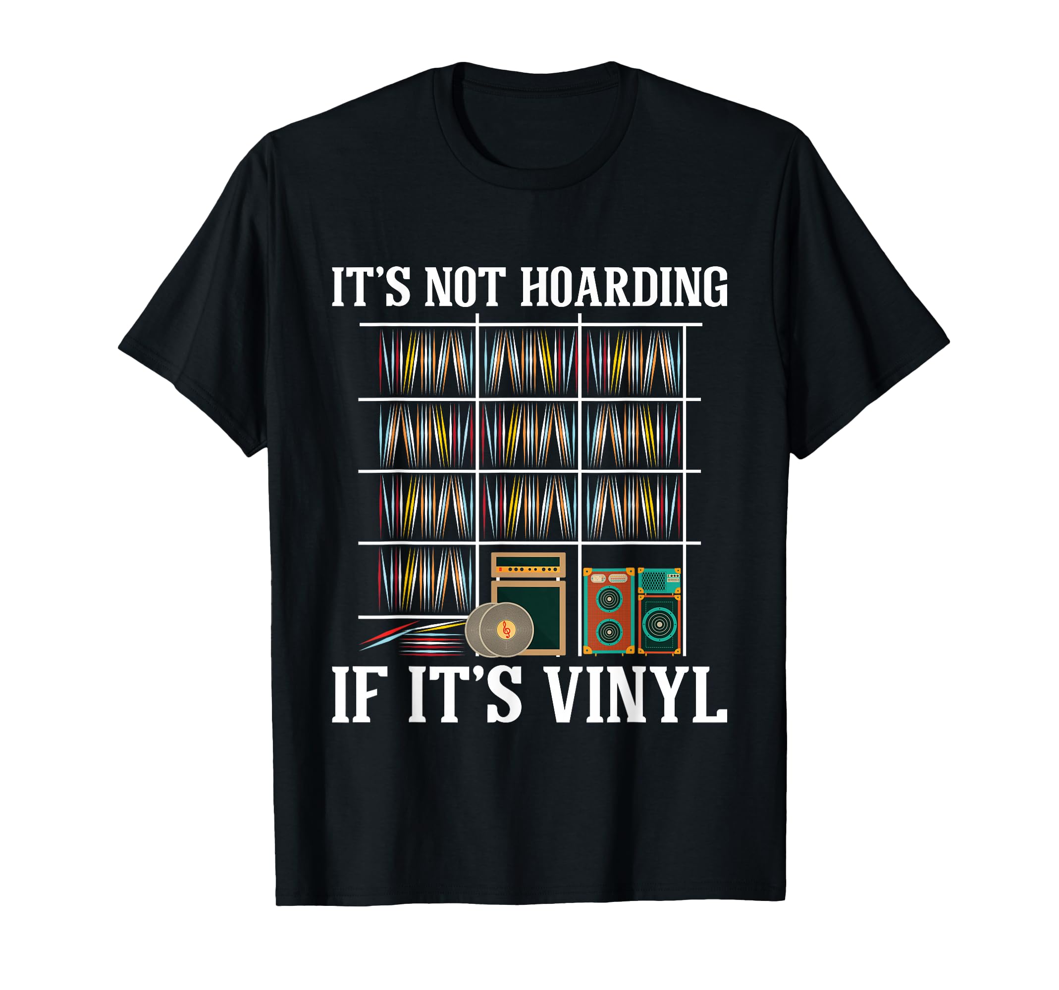 Its Not Hoarding If Its Vinyl Vinyl T-Shirt - Aesthetic Graphic Unisex - T-Shirt, Sweatshirt, Hoodie