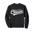 Not Old Script Funny Typography Desi Sweatshirt - Custom Art Print Unisex - T-Shirt, Sweatshirt, Hoodie