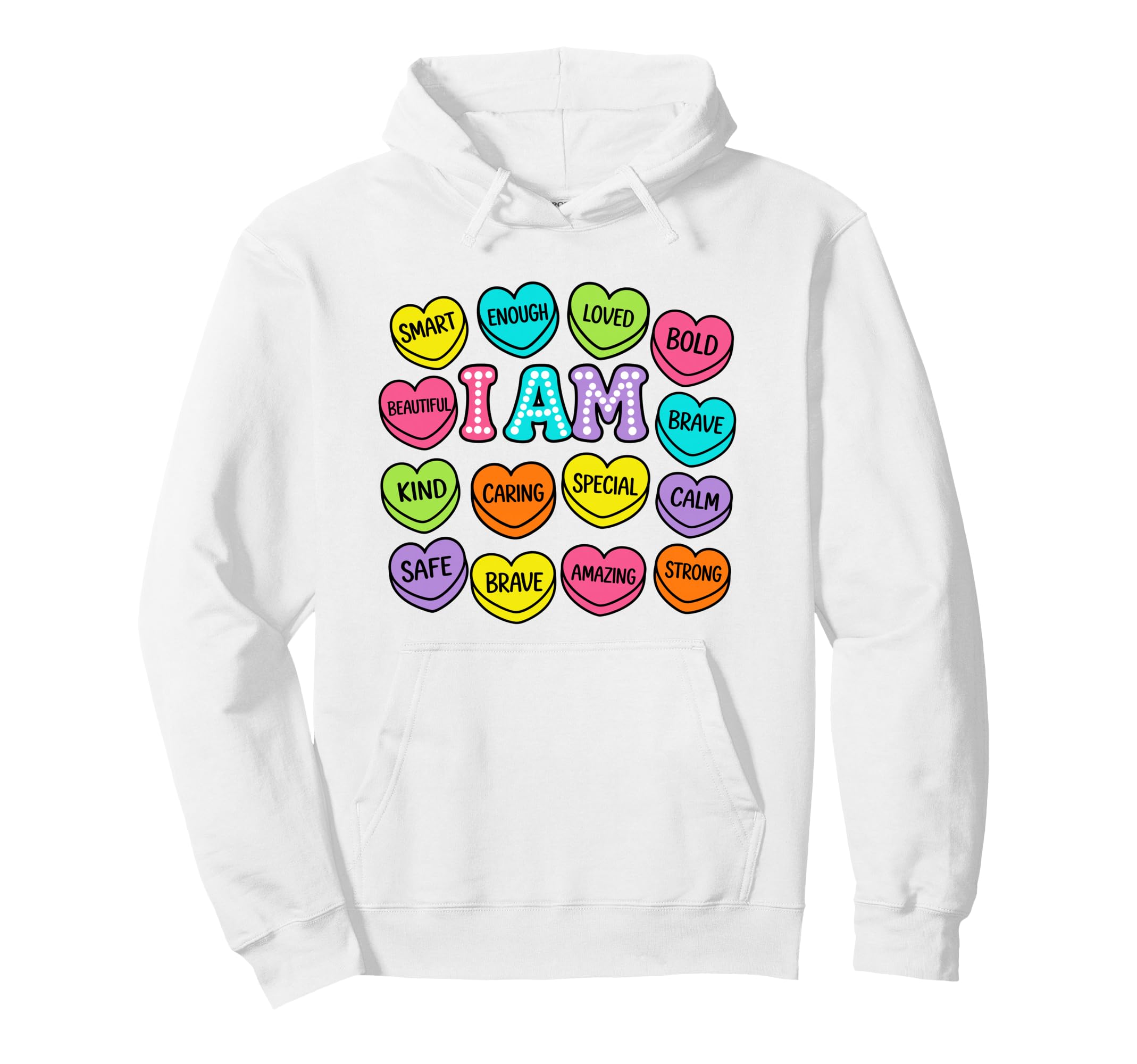 I Am Daily Affirmation Colorful Positive Hoodie - Trendy Graphic Men Women - T-Shirt, Sweatshirt, Hoodie