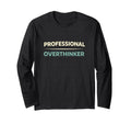 Professional Overthinker Funny T-Shirt - Custom Art Print for Adults - T-Shirt, Sweatshirt, Hoodie
