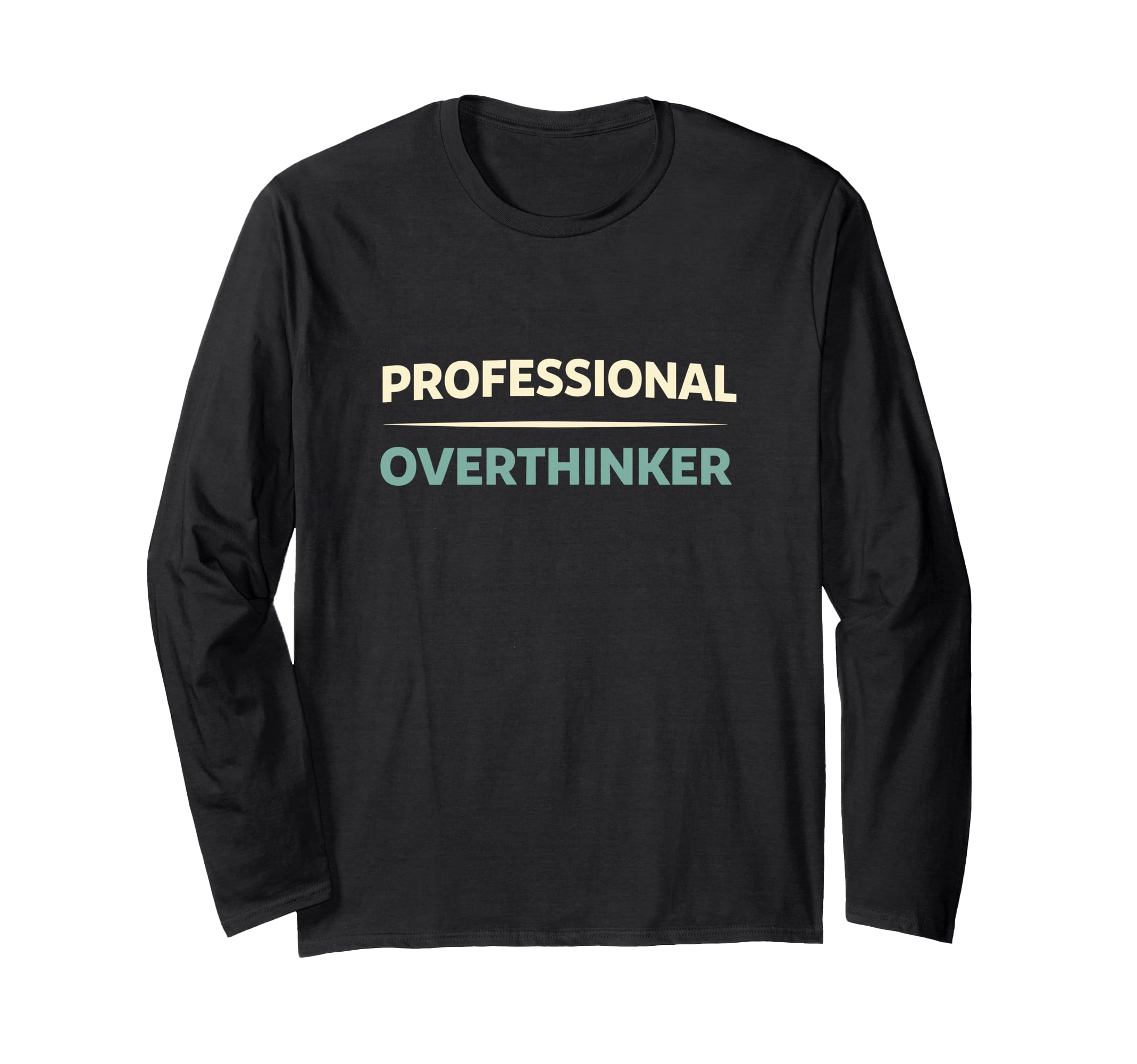 Professional Overthinker Funny T-Shirt - Custom Art Print for Adults - T-Shirt, Sweatshirt, Hoodie