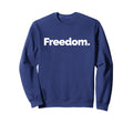 That Says Freedom Sweatshirt - Aesthetic Graphic Men Women - T-Shirt, Sweatshirt, Hoodie