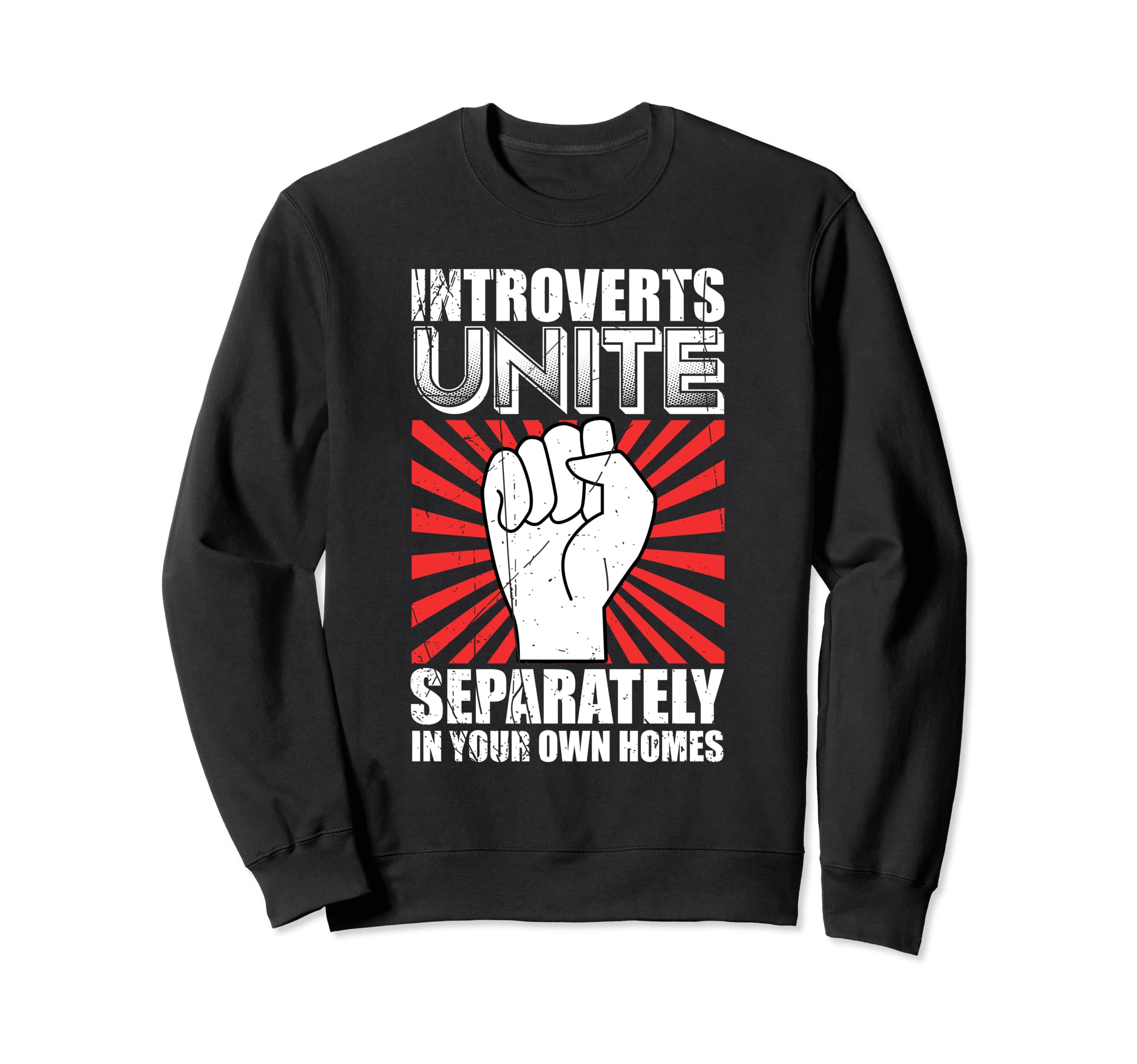 Introverts Unite Separately Your Sweatshirt - Streetwear Style Men Women - T-Shirt, Sweatshirt, Hoodie