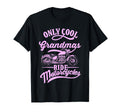 Only Grandmas Ride Motorcycles Funny Moms T-Shirt - Trendy Graphic Unisex - T-Shirt, Sweatshirt, Hoodie