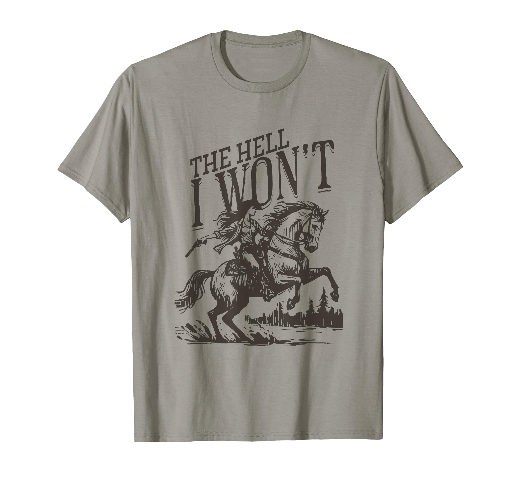 Hell I Wont Horse Rider Country T-Shirt - Fun Novelty Design Men Women - T-Shirt, Sweatshirt, Hoodie