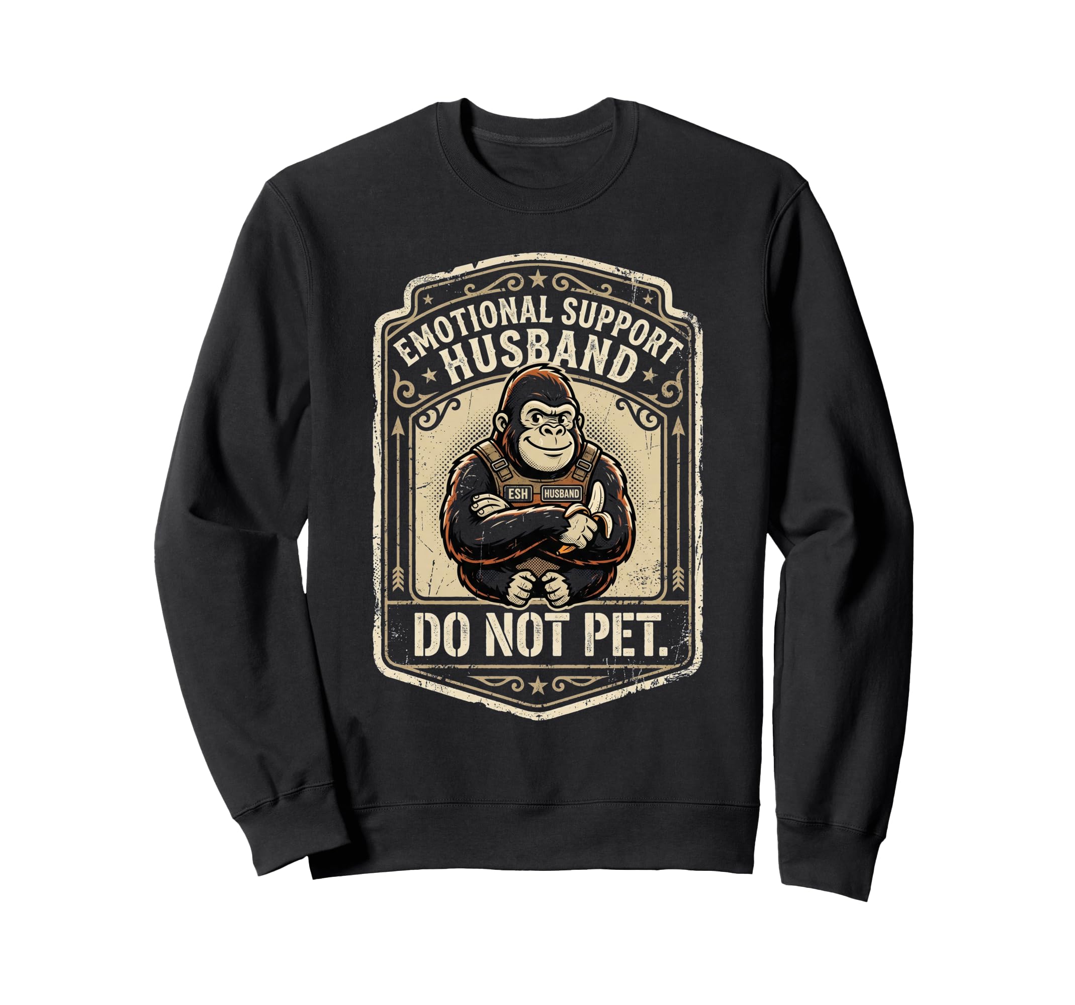 Emotional Support Husband Do Not Pet Sweatshirt - Graphic Print for Adults - T-Shirt, Sweatshirt, Hoodie