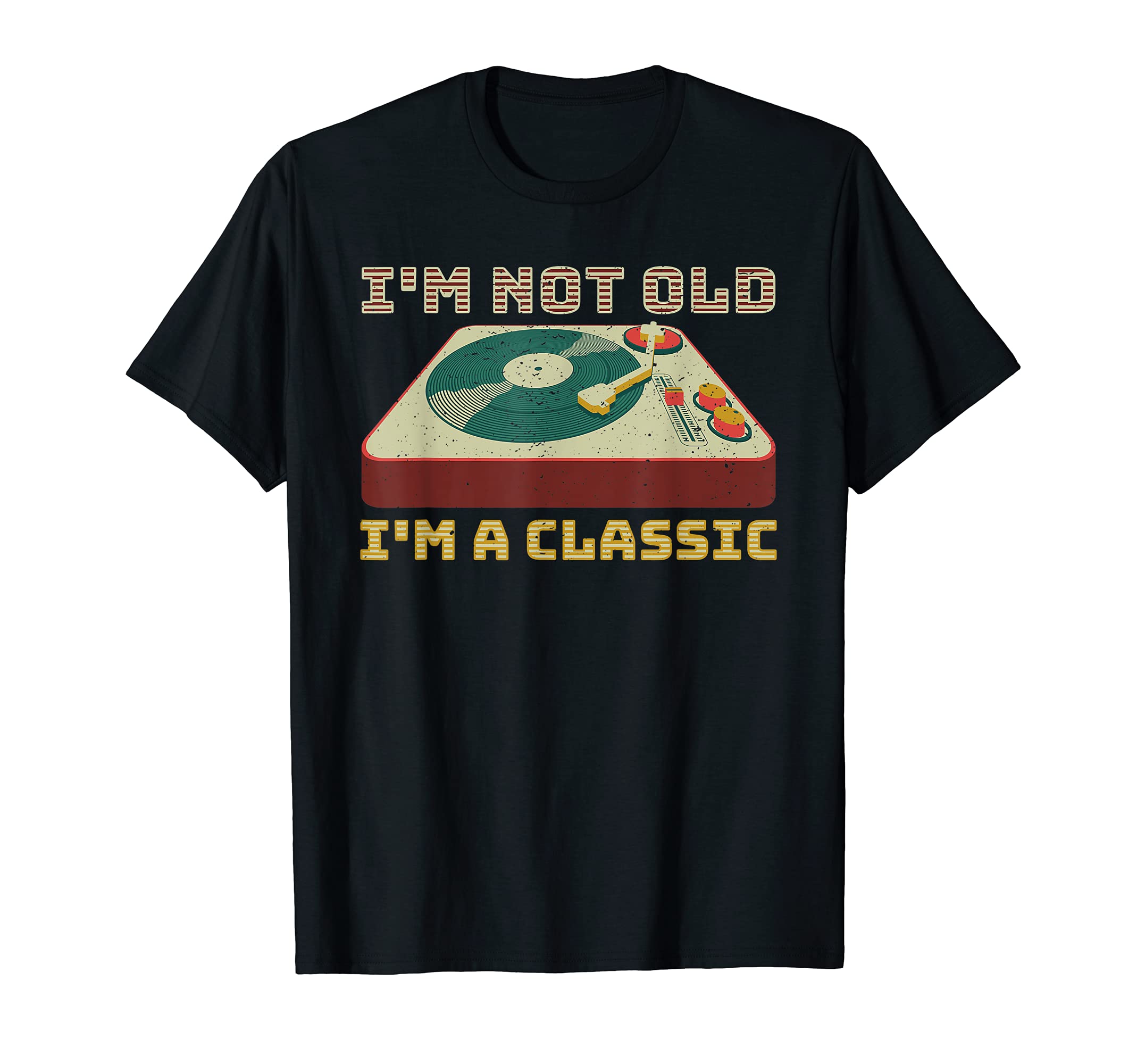 Im Not Old Im Vinyl Record Player T-Shirt - Aesthetic Graphic for Adults - T-Shirt, Sweatshirt, Hoodie