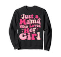 Just Mama Who Loves Her Sweatshirt - Fun Novelty Design for Adults - T-Shirt, Sweatshirt, Hoodie
