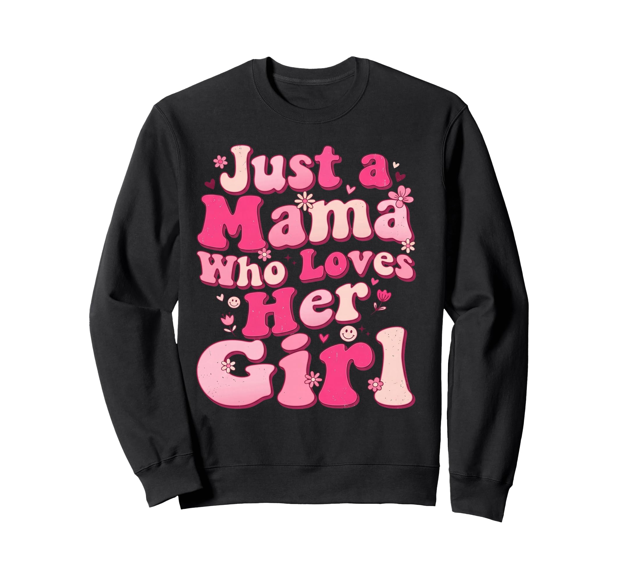 Just Mama Who Loves Her Sweatshirt - Fun Novelty Design for Adults - T-Shirt, Sweatshirt, Hoodie