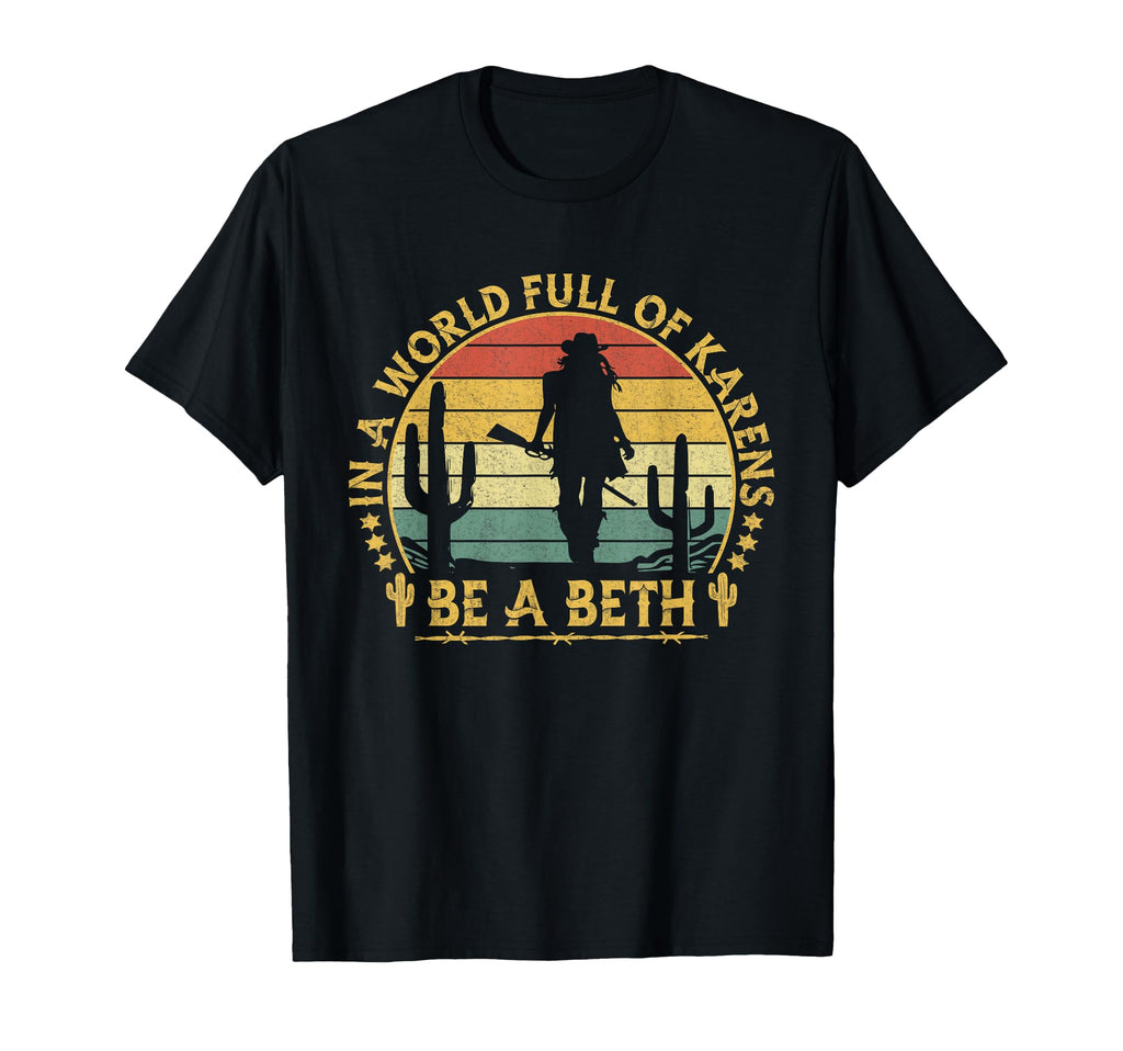 World Full Karens Be Beth Western T-Shirt - Graphic Print for Adults - T-Shirt, Sweatshirt, Hoodie