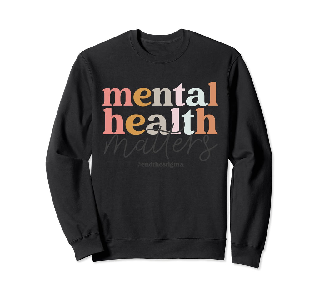 Mental Health Matters Mental Sweatshirt - Aesthetic Graphic Men Women - T-Shirt, Sweatshirt, Hoodie