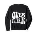 Overthinking Antisocial Over Sweatshirt - Unique Graphic for Adults - T-Shirt, Sweatshirt, Hoodie