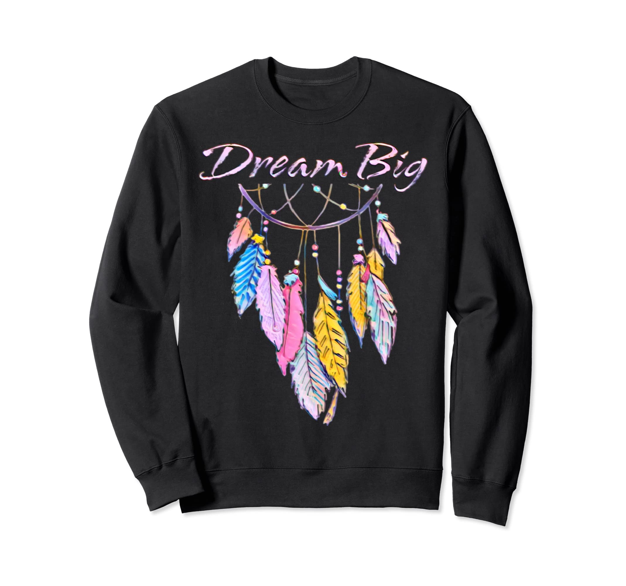 Dream Big Stylish Novelty Sweatshirt - Aesthetic Graphic Unisex - T-Shirt, Sweatshirt, Hoodie