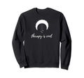 Therapy Is Self Care Wellness Mental Sweatshirt - Trendy Graphic Unisex - T-Shirt, Sweatshirt, Hoodie