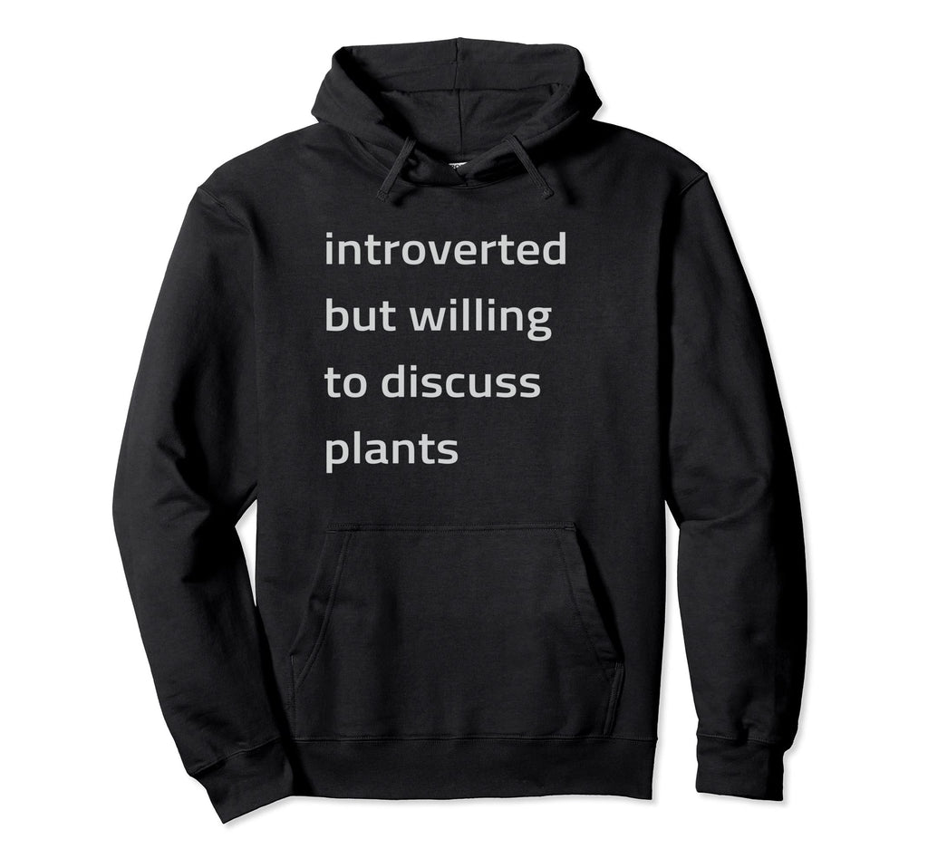Introverted But Willing To Discuss Hoodie - Streetwear Style for Adults - T-Shirt, Sweatshirt, Hoodie